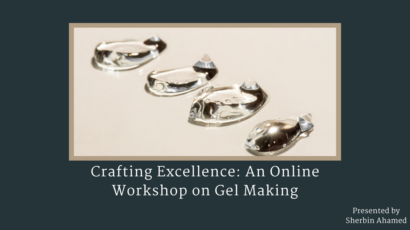 Ultimate Workshop On Gel Making